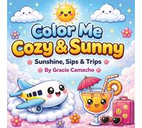 Color Me Cozy & Sunny: Sunshine, Sips & Trips