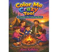 Color Me Crazy Too!: A family coloring book