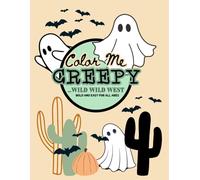 Color Me Creepy... Wild Wild West