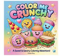 Color Me Crunchy: A Sweet & Savory Coloring Adventure