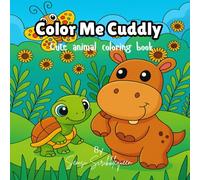Color me Cuddly: cute animal coloring book