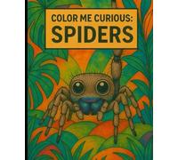 Color Me Curious:: Spiders