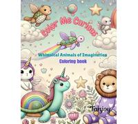 Color Me Curious: Whimsical Animals of Imagination