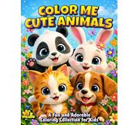 Color Me Cute Animals Volume 1: A Fun and Adorable Coloring Collection for Kids