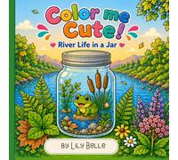 Color Me Cute!: River Life in a Jar