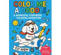 Color Me Doodle: A Whimsical Storybook Coloring Adventure (Color Me A Doodle)