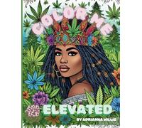 Color Me Elevated: A 420-Inspired Coloring Book for Mindfulness