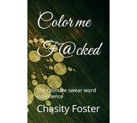 Color me F@cked: The ultimate swear word experience
