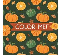 Color Me! Fall - Keepsake Coloring Books Compact Edition with Cozy Autumn Quotes 7x7 Inches Boo Basket Stuffer, Portable Coloring Book for Adults & All Ages