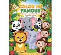 Color Me Famous: An Epic Journey with Your Favourite Animated Friends