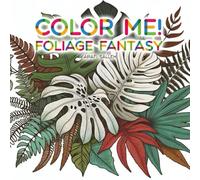 Color Me!: Foliage Fantasy