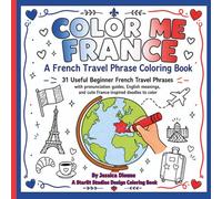 Color Me France: A French Travel Phrase Coloring Book