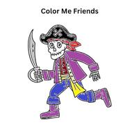 Color Me Friends Pirates, ships, chest of treasure Coloring pirates and their friends: Relaxing coloring pages for all ages