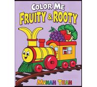 Color Me Fruity & Rooty (The Coloring Adventure Series)