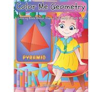 Color Me Geometry: Turn Math into Magic with 30+ Hands-On Geometry Coloring Pages