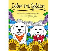 Color Me Golden: Adventures with Rufus and Taffy