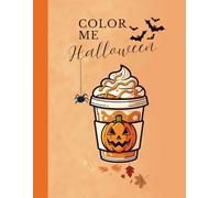 Color Me Halloween: A Halloween coloring book that includes coffee!