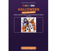 Color Me Halloween: The Funny Edition - 100 Hilariously Spooky Coloring Designs for Adults & Older Kids