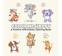 Color Me Happy: A Positive Affirmation Coloring Book