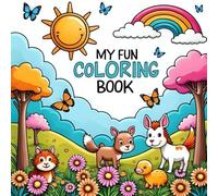 Color Me Happy: A Super Fun Coloring Book Full of Smiling Animals, Rainbows, dogs and cats, cows and Magical Things: A Magical and Creative Coloring Book for Kids Ages 3-12