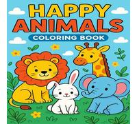 Color Me Happy! Animals Coloring Book for Toddlers and Preschoolers: Big, Bold, and Adorable Animal Designs to Spark Creativity and Keep Little Hands Busy