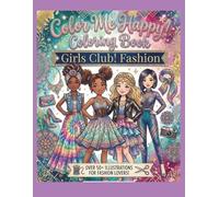 Color Me Happy! Coloring Book. Girls Club! Fashion: fashion Trends, Streetwear, aesthetic trends