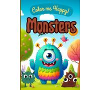 Color me Happy! Monsters Coloring book for kids, for toddlers, for girls, for boys, ages 3-12