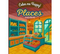Color me Happy! Places around me coloring book for kids, for girls, for boys
