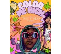 Color Me High: A Coloring Book For The Pretty & Faded Stoners