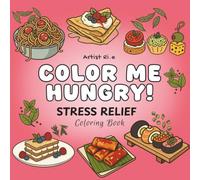 Color Me Hungry!: 56 Delicious Full-Page Snack Coloring Pages
