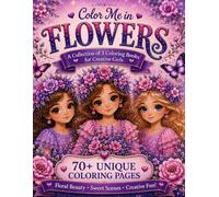 Color Me in Flowers : The Complete Collection