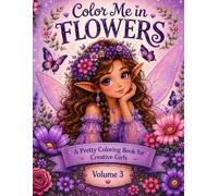 Color Me in Flowers: Volume 3