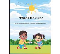 Color Me Kind: A No-Bullying Coloring & Activity Book for Kids 6+