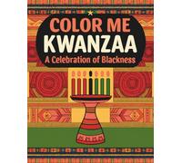 Color Me Kwanzaa: A Celebration of Blackness