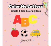 Color Me Letters: Bold and Simple Coloring Book
