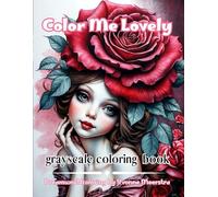 color me lovely: Whimsical portraits, floral fantasy & gentle dreamscapes to color and cherish