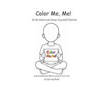 Color Me, Me!: Irish American Draw Yourself Edition (Color Me, Me! Irish American Boy Edition)