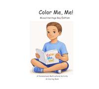Color Me, Me! Mixed Heritage Boy Edition: A Personalized Multicultural Activity & Coloring Book