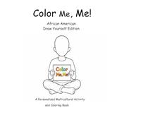 Color Me, Me!: Multicultural activity and coloring book: African American Draw Yourself Edition (Color Me, Me! African Boy Edition)