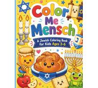 Color Me Mensch, A Jewish Coloring Book for Kids Ages 3-6: Simple Pages for Toddlers, Preschoolers & Kindergarten Children to Build Fine Motor Skills & Early Jewish Learning