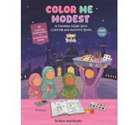 Color Me Modest: An Islamic, Faceless Coloring & Activity Book for Muslim Girls Ages 4-10 (Noor & Doodles)