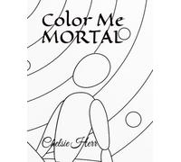 Color Me Mortal: a journey through mortality