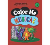Color Me Musical Adagio Piano Book 1 (Color Me Musical Piano and Theory Books)