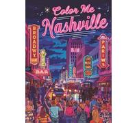 Color Me Nashville: Boots, Bars and Broadway (Color Me Cities Series)