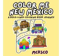 Color Me New Mexico: A Bold-Lined Coloring Book Journey (Color Me The United States: A Bold and Whimsical Journey Through All 50 States!)