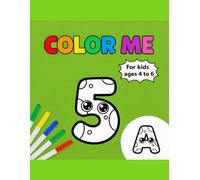 Color Me Numbers Fun Coloring Book for Kids Ages 4-6: Learn Numbers from 0 to 9 with Cute and Easy Coloring Pages