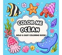 Color Me Ocean: Coloring Book for Adults and Kids, Bold and Easy Designs for Relaxation with Sea Life (The Cozy Coloring Collection)