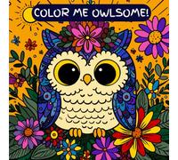 Color Me Owlsome: Owl Coloring Book: For Kids and Owl Lovers, Cute Cartoon Owls and Friends