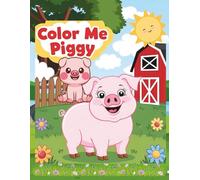 Color Me Piggy: A Cute and Cozy Piggy Coloring Book for Little Kids
