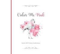 Color Me Pink: A Gentle Journey through Grief, Healing, and Recovery